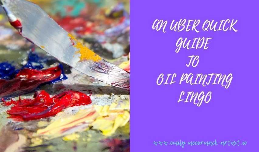 an uber quick guide to oil painting terms