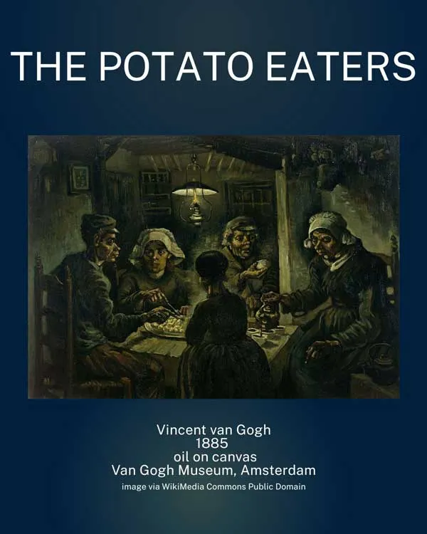 The Potato Eaters – Van Gogh The Potato Eaters - Van Gogh